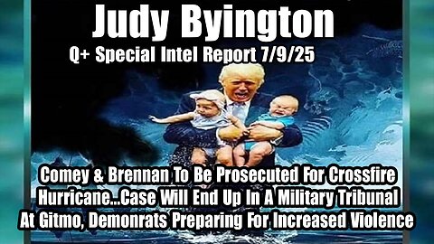 Judy Byington. Restored Republic ~ Situation Update 7/9/25 ~ SG Anon > Juan O Savin- Q+ White Hats
