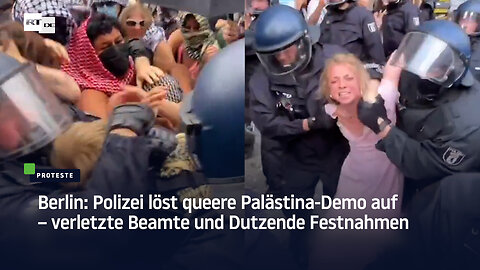 Berlin: Polizei löst queere Palästina-Demo auf – verletzte Beamte und Dutzende Festnahmen