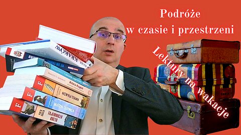 BookTube: Podróże w czasie i przestrzeni. Lektury na wakacje