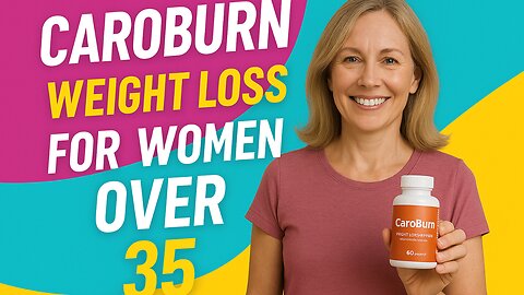 Weight Loss for Women Over 35 | CarboBurn Works Naturally & Fast