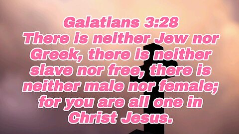 We Are One In Christ Jesus - Galatians 3:28 - Bible Verses - Bible Study - Word Of God - Holy Bible