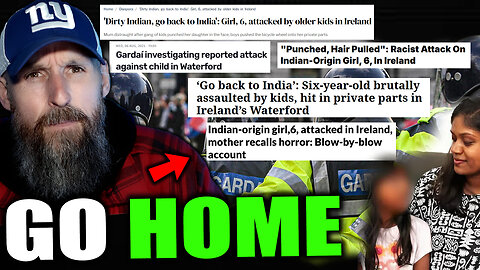 Indians Are NOT Welcome in Ireland!