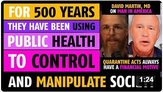 For 500 years, they have used public health to control and manipulate society, David Martin, PhD