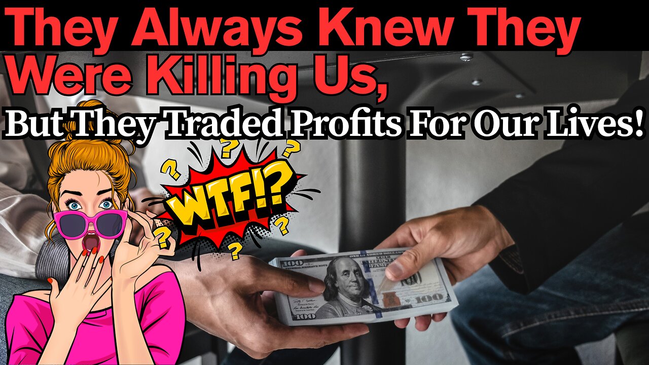 They Always Knew They Were Killing Us, But They Traded Profits For Our Lives!