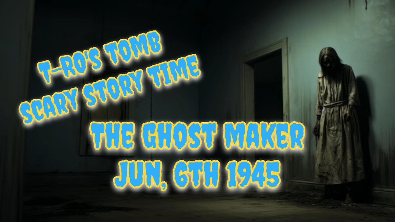 T-RO's TOMB Scary Story Time/ The Ghost Maker