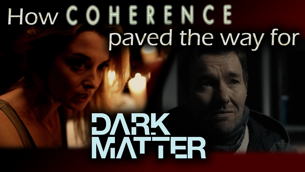 Video Essay: Coherence (2013) Walked So Dark Matter (2024) Could Run