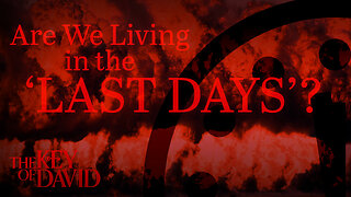 Are We Living in the ‘Last Days’?