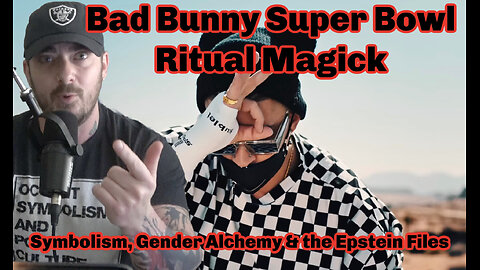 Bad Bunny Super Bowl Ritual Magick: Symbolism, Gender Alchemy & the Epstein Files