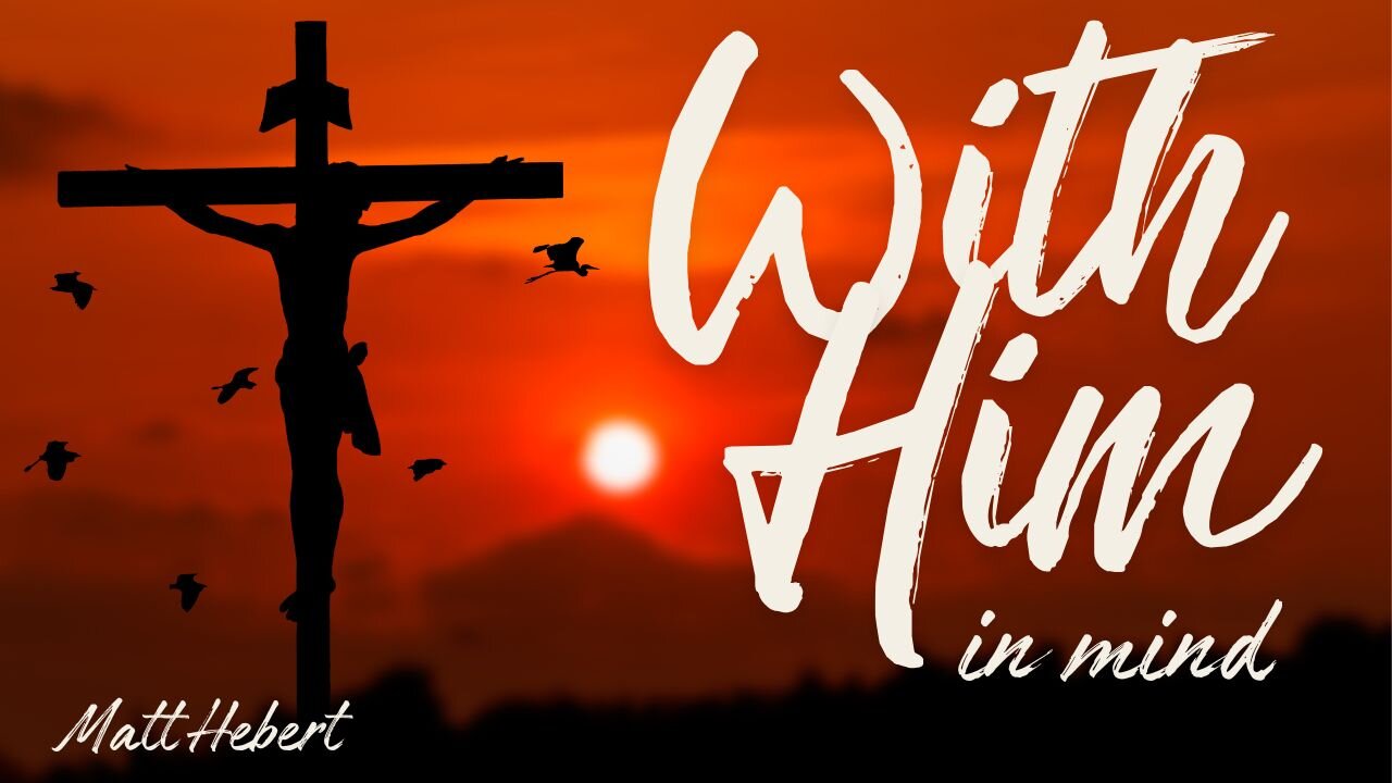 With Him in Mind