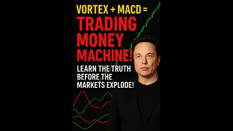 Vortex + MACD = TRADING MONEY MACHINE! Learn the TRUTH Before the Markets EXPLODE!