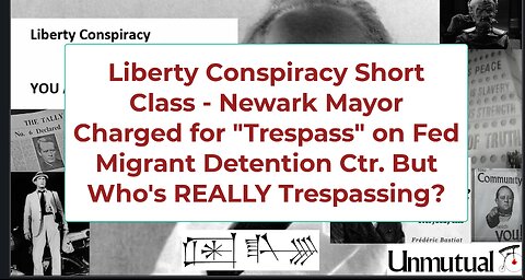 Liberty Conspiracy Short Class: NJ Mayor "Trespasses" At ICE Detention Facility?