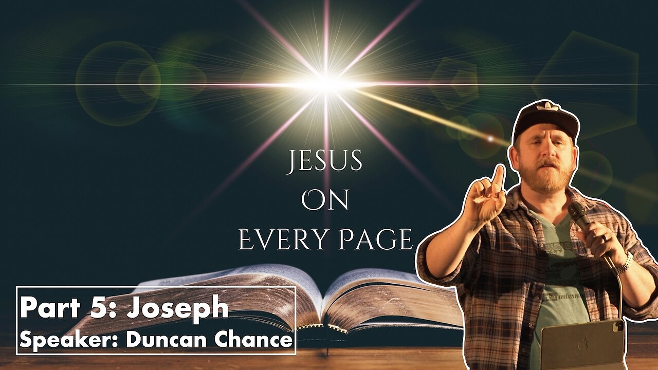 Jesus On Every Page // Part 7: Joseph