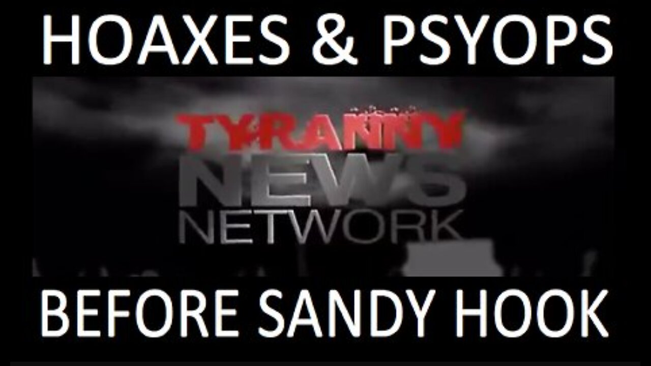 Hoaxes & PsyOps Before Sandy Hook
