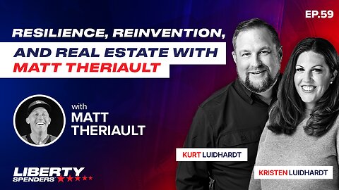 Episode 59 - Resilience, Reinvention, and Real Estate with Matt Theriault