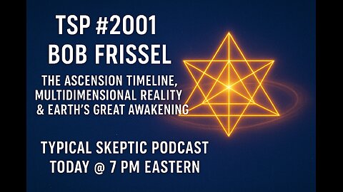 🎙️ TSP #2001 – Bob Frissell: The Ascension Timeline, Multidimensional Reality & Great Awakening
