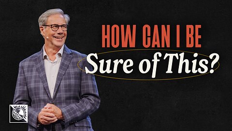 How Can I Be Sure of This?