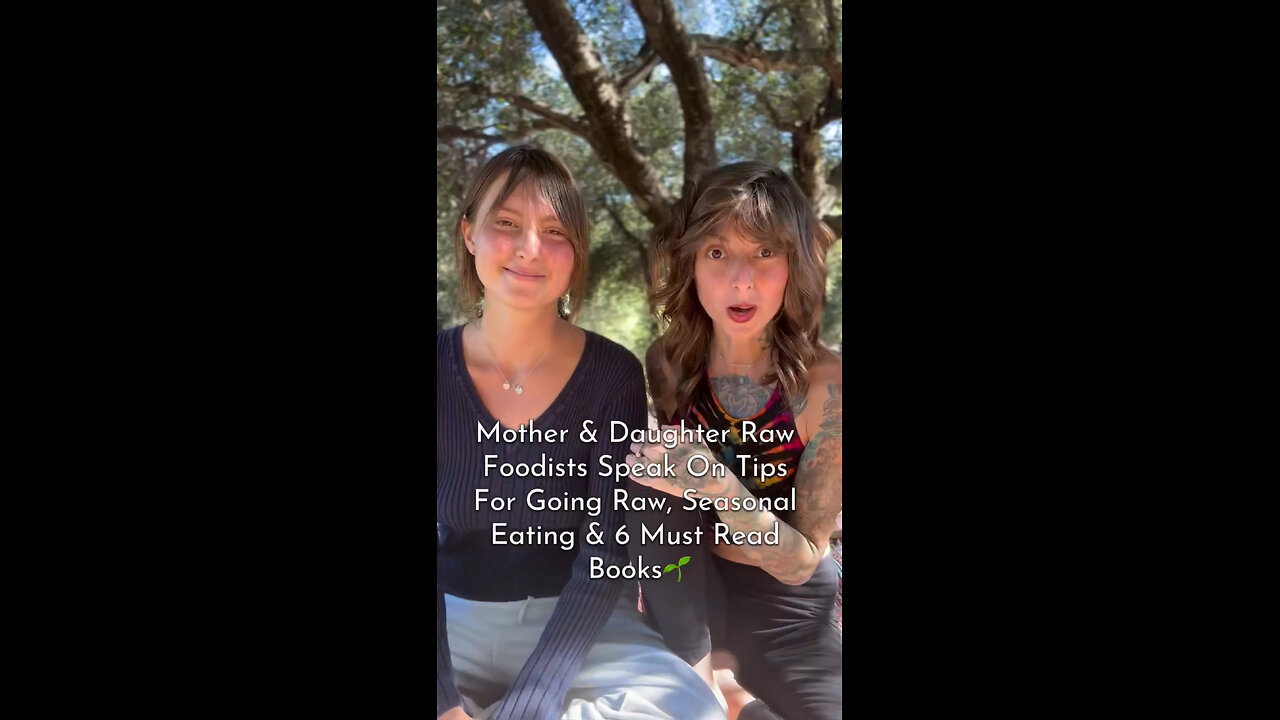 Mother & Daughter Raw Foodists🥑🍍Speak on Tips For Going Raw Vegan 🍌, Recommended Books 📚 in Description Box