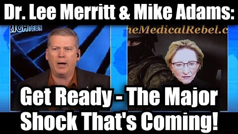 Dr. Lee Merritt & Mike Adams: Get Ready - The Major Shock That's Coming!