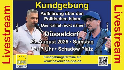 🚨LINK IN DER BESCHREIBUNG🚨BPE Kundgebung-Live- Düsseldorf-23.8.25-Aufklärung-Politischen Islam