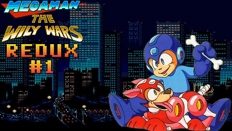 Mega Man: The Wily Wars Redux Playthrough #1