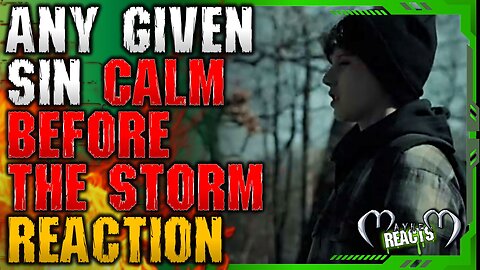 ANY GIVEN SIN: CALM BEFORE THE STORM REACTION - Any Given Sin - "Calm Before The Storm" (Official Mu