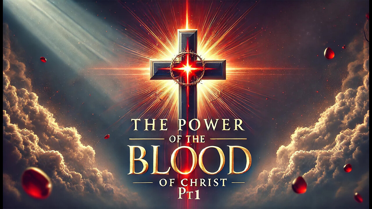 Power in the Blood: 7 Truths You Need to Know (pt.1)