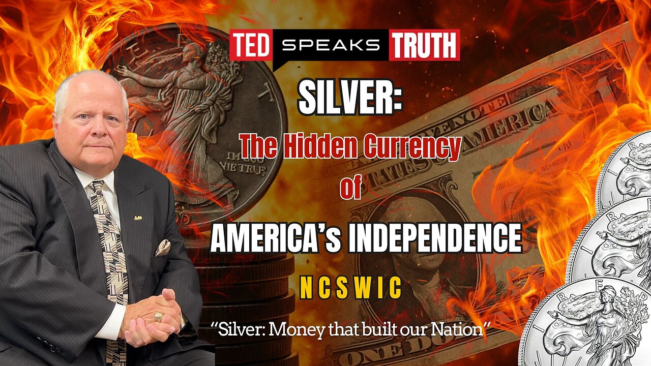 SILVER: The Hidden Currency of AMERICA’s INDEPENDENCE ~NCSWIC~