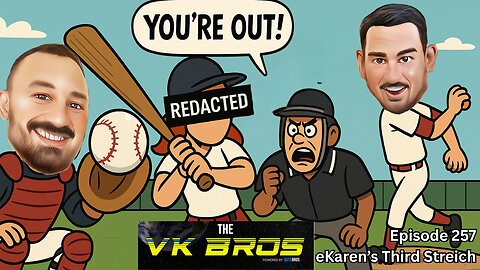 eKaren's Third Streich - The VK Bros Episode 257 