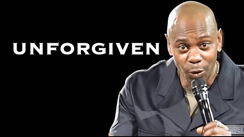 Dave Chappelle - Unforgiven