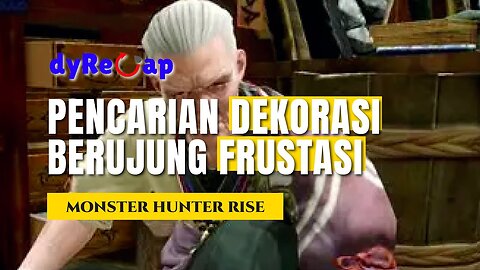 Hari ke 17 & 18 Capek udah. Frustasi udah. KESEL 😱 - Monster Hunter Rise