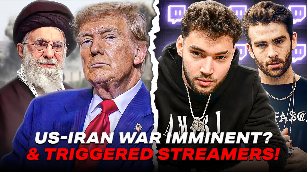 US Iran War Imminent? Adin's Twitch Return TRIGGERS Woke Streamers..