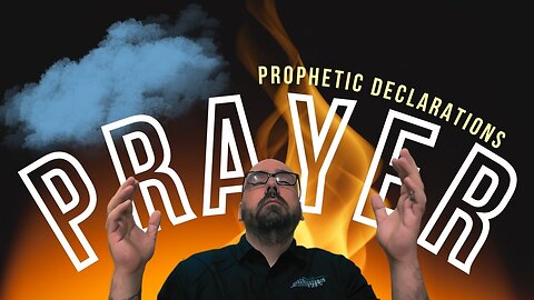 PRAYER & Prophetic Declarations Pt3