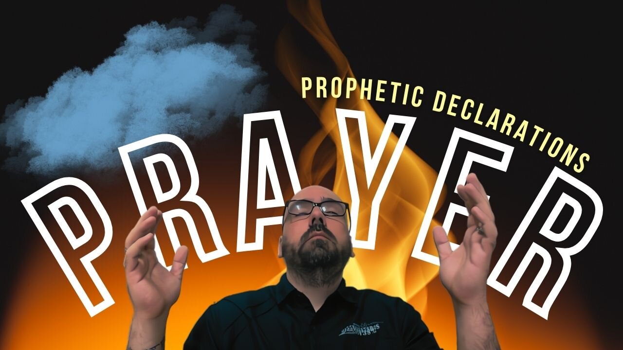 PRAYER & Prophetic Declarations Pt3
