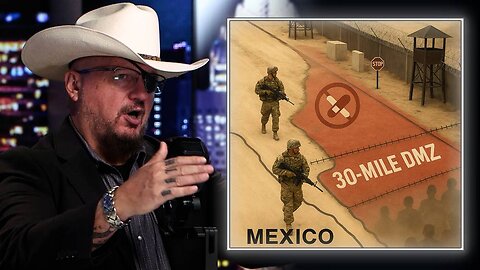 BREAKING: Trump Should Create A 30 Mile DMZ Inside Mexico To Stop The Failed Narco
