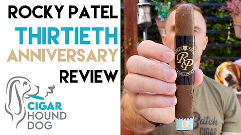 Rocky Patel Thirtieth Anniversary Cigar Review