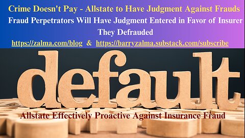 Crime Doesn't Pay - Allstate to Have Judgment Against Fraudsters