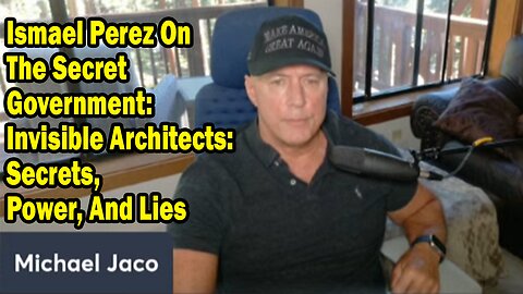 Michael Jaco Update Aug 3: "Ismael Perez On The Secret Government: Invisible Architects: Secrets, Power, And Lies"
