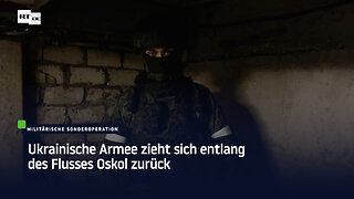 Ukrainische Armee zieht sich entlang des Flusses Oskol zurück
