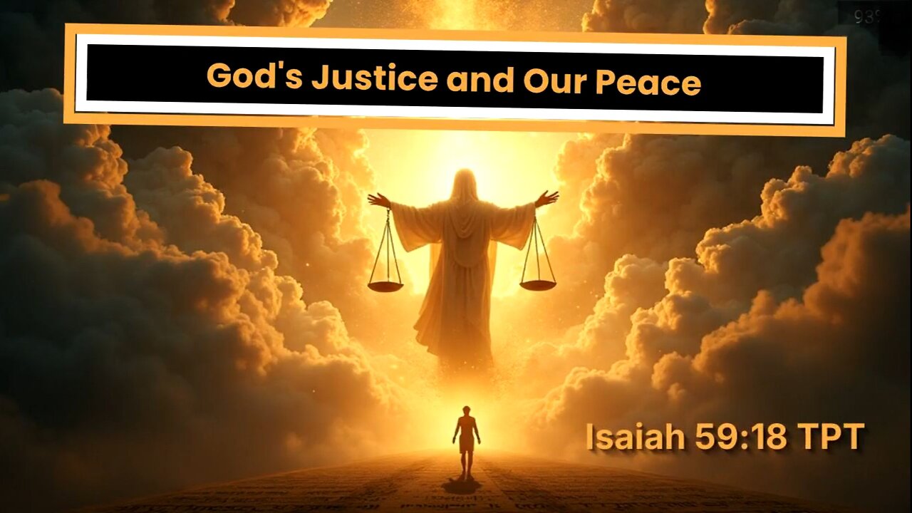 God's Justice and Our Peace -- Isaiah 59:18 TPT