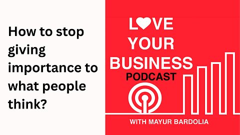 How to stop giving importance to what people think?