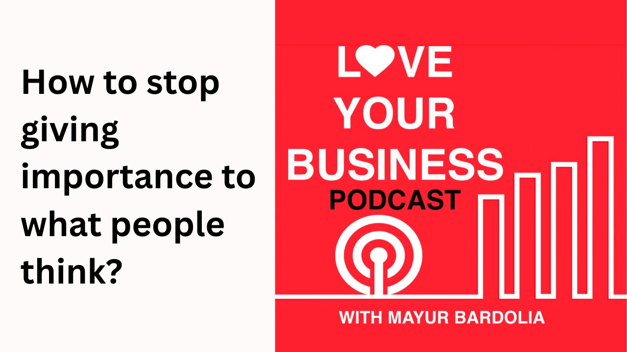 How to stop giving importance to what people think?