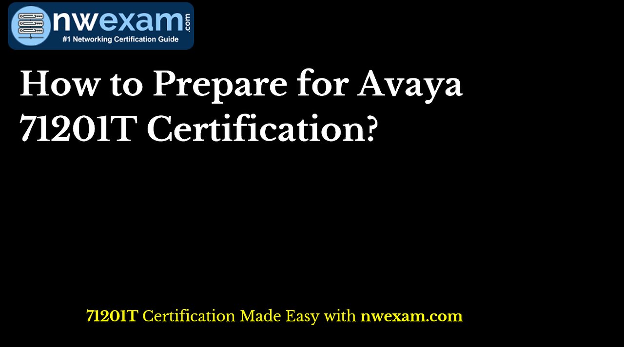 How to Prepare for Avaya 71201T Certification?