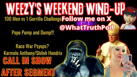 Weezys Weekend Wind-Up #PopeTrump #RaceWars