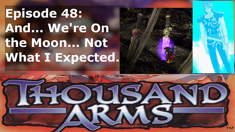 Episode 48: And... We're On the Moon... Not What I Expected.