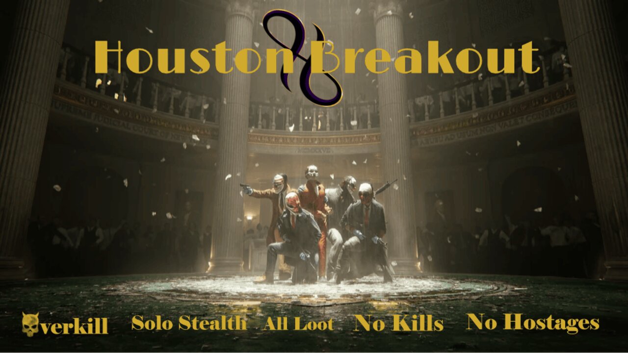 Houston Breakout [Overkill - Stealth - No Kills - No Hostages - How To]