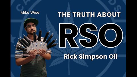 All About RSO: Mike Wise on Dosing, What Really Works, & His Year Traveling with Rick Simpson