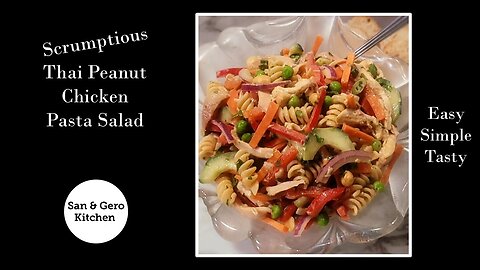 Scrumptious Thai Peanut Chicken Pasta Salad Recipe