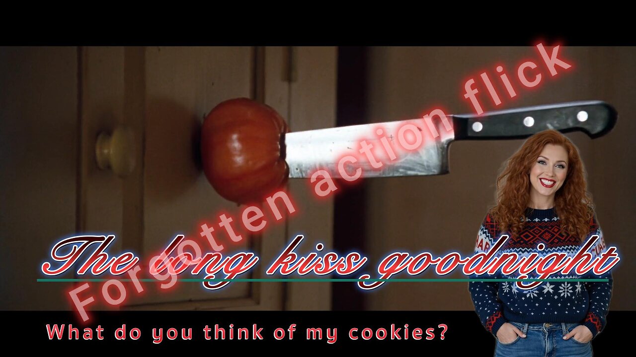 🍪🍪The Long Kiss Goodnight - What Do You Think of My Cookies? 🍪🍪