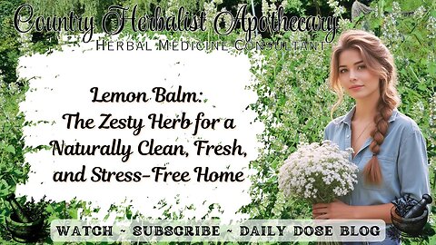 Lemon Balm: The Zesty Herb for a Naturally Clean, Fresh, and Stress-Free Home