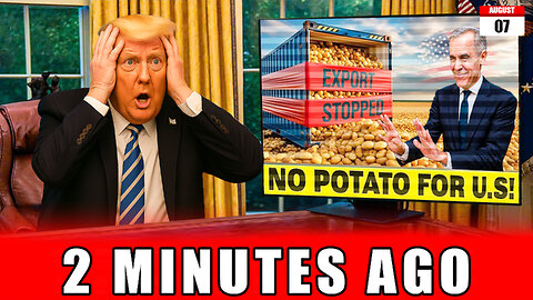 Trump FURIOUS as Canada Cuts Potato Exports to U.S. - Carney Signs Billion Dollar Deal with Asia